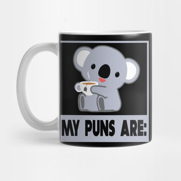 My puns are koala tea quality by mlleradrian